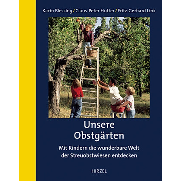 Unsere Obstgärten, Karin Blessing, Claus-Peter Hutter, Fritz-Gerhard Link