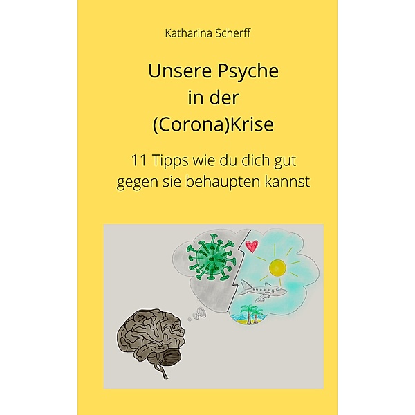 Unsere Psyche in der (Corona)Krise, Katharina Scherff