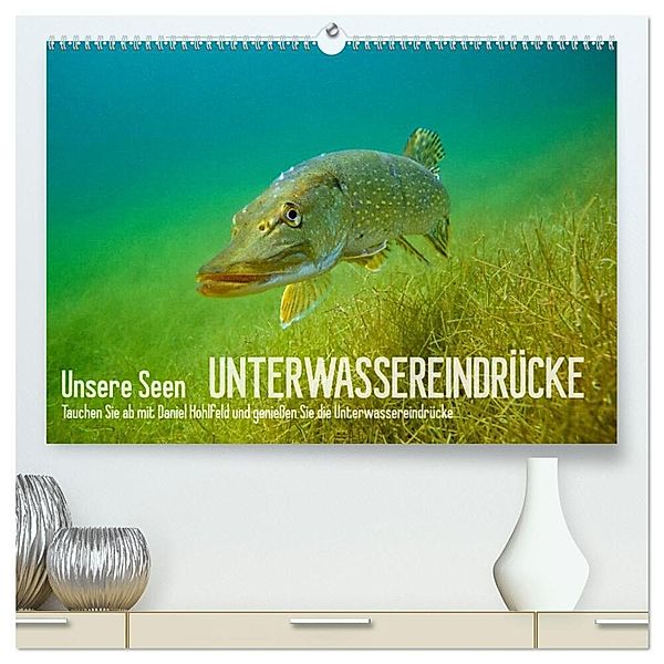Unsere Seen (hochwertiger Premium Wandkalender 2025 DIN A2 quer), Kunstdruck in Hochglanz, Calvendo, Daniel Hohlfeld