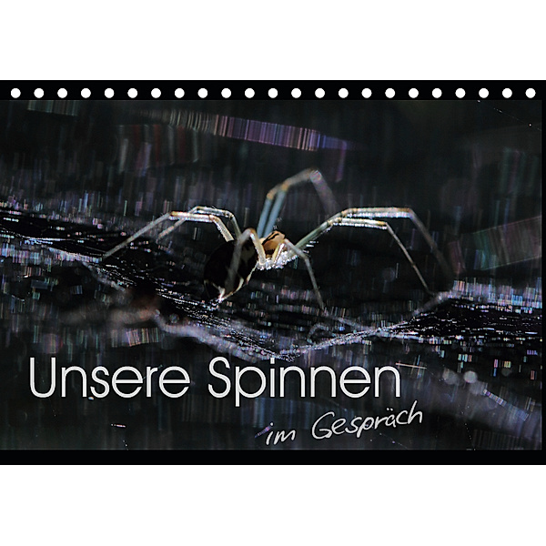 Unsere Spinnen - im Gespräch (Tischkalender 2019 DIN A5 quer), Carl-Peter Herbolzheimer