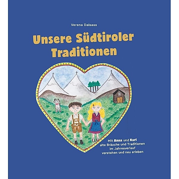 Unsere Südtiroler Traditionen, Verena Dalsass, Effekt Verlag