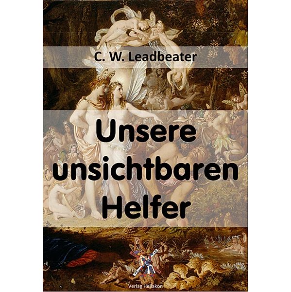 Unsere unsichtbaren Helfer, C. W. Leadbeater