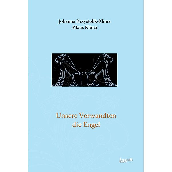 Unsere Verwandten die Engel, Klaus Klima, Johanna Krzystolik-Klima