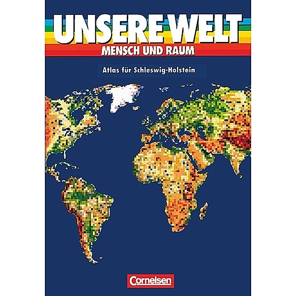 Unsere Welt, Mensch und Raum: Atlas für Schleswig-Holstein und Hamburg