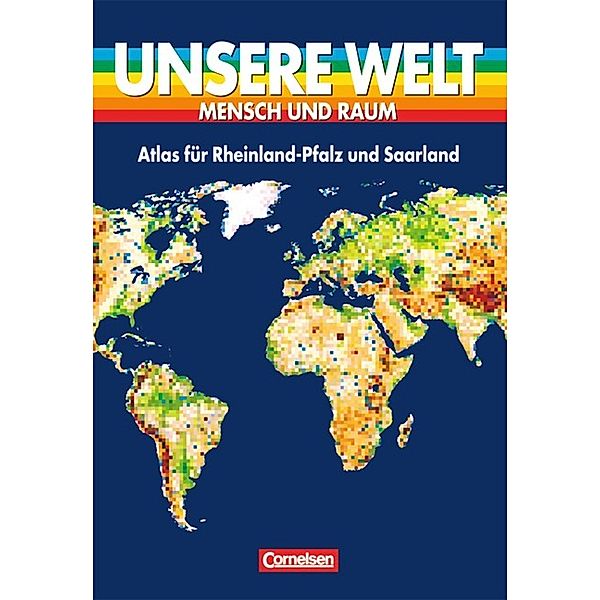 Unsere Welt, Mensch und Raum: Unsere Welt - Mensch und Raum - Sekundarstufe I