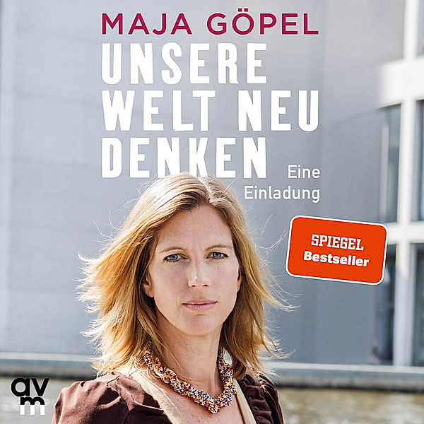 Unsere Welt neu denken, Maja Göpel