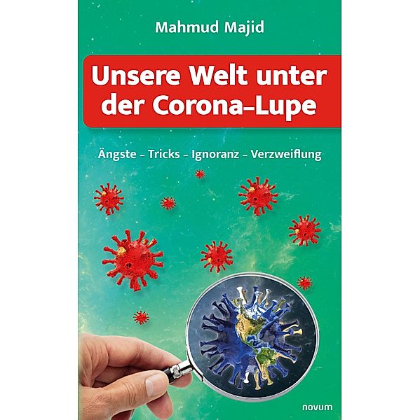 Unsere Welt unter der Corona-Lupe, Mahmud Majid