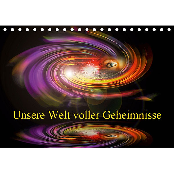 Unsere Welt voller Geheimnisse - Digitale Kunst (Tischkalender 2019 DIN A5 quer), Walter Zettl