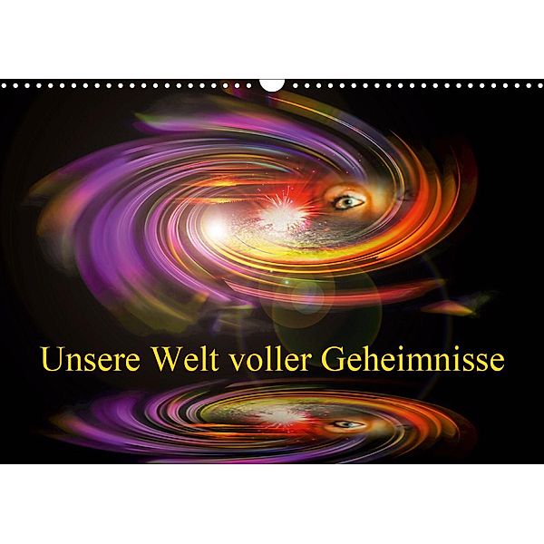 Unsere Welt voller Geheimnisse - Digitale Kunst (Wandkalender 2021 DIN A3 quer), Walter Zettl