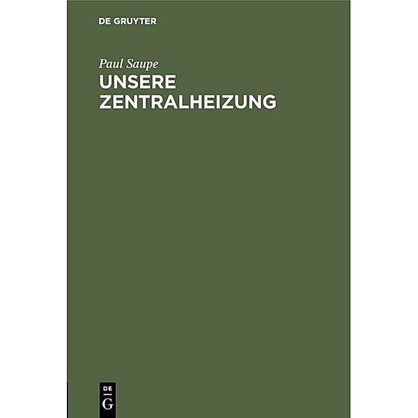 Unsere Zentralheizung, Paul Saupe