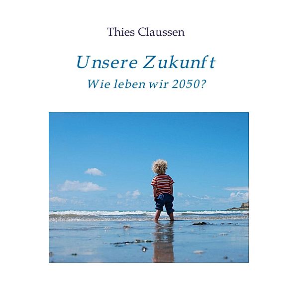 Unsere Zukunft, Thies Claussen