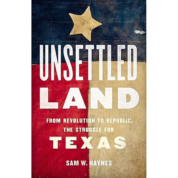 Unsettled Land, Sam W. Haynes