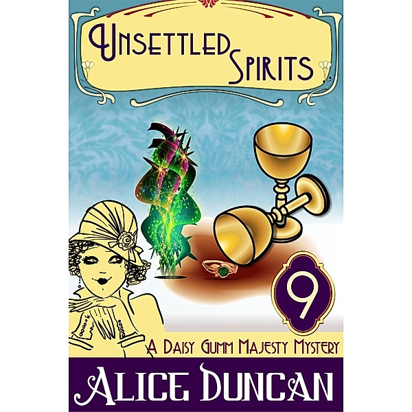 Unsettled Spirits (A Daisy Gumm Majesty Mystery, Book 10), Alice Duncan