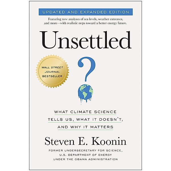 Unsettled (Updated and Expanded Edition), Steven E. Koonin
