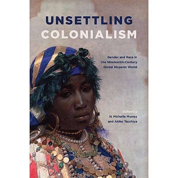 Unsettling Colonialism / SUNY series in Latin American and Iberian Thought and Culture