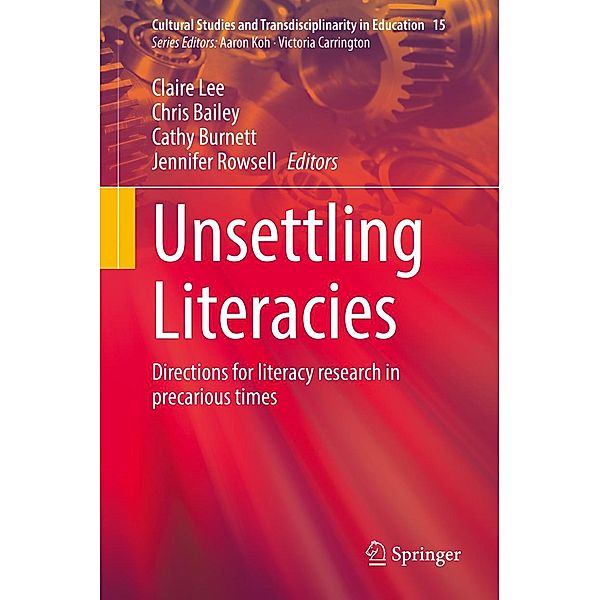 Unsettling Literacies / Cultural Studies and Transdisciplinarity in Education Bd.15