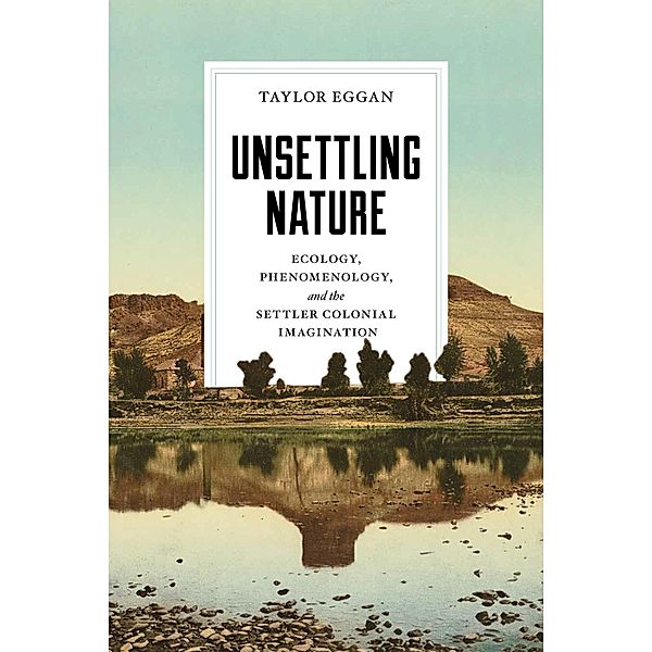 Unsettling Nature / Under the Sign of Nature, Taylor Eggan