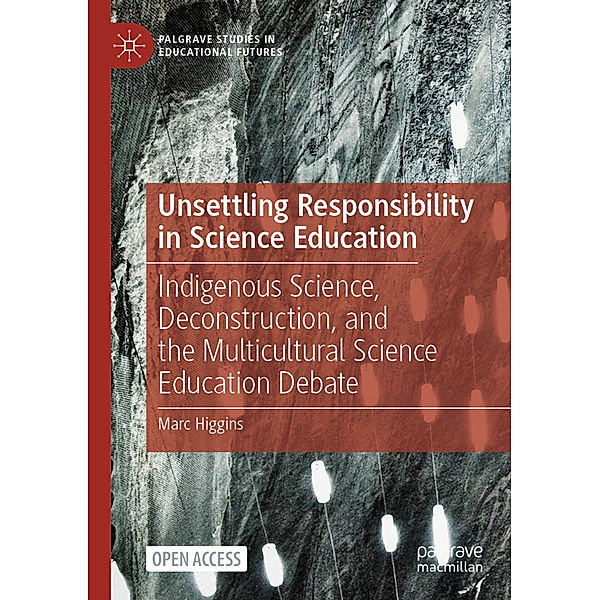 Unsettling Responsibility in Science Education, Marc Higgins