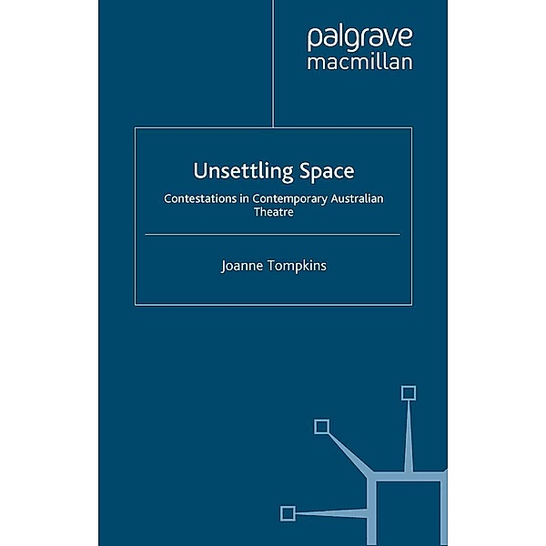 Unsettling Space / Studies in International Performance, Joanne Tompkins