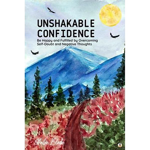 Unshakable Confidence, Sheba Blake