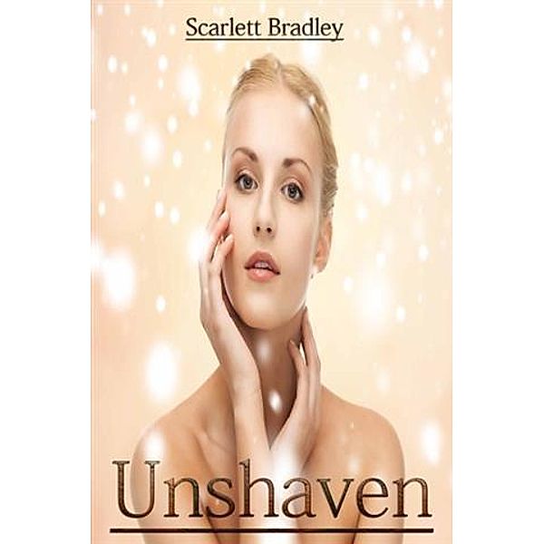 Unshaven, Scarlett Bradley