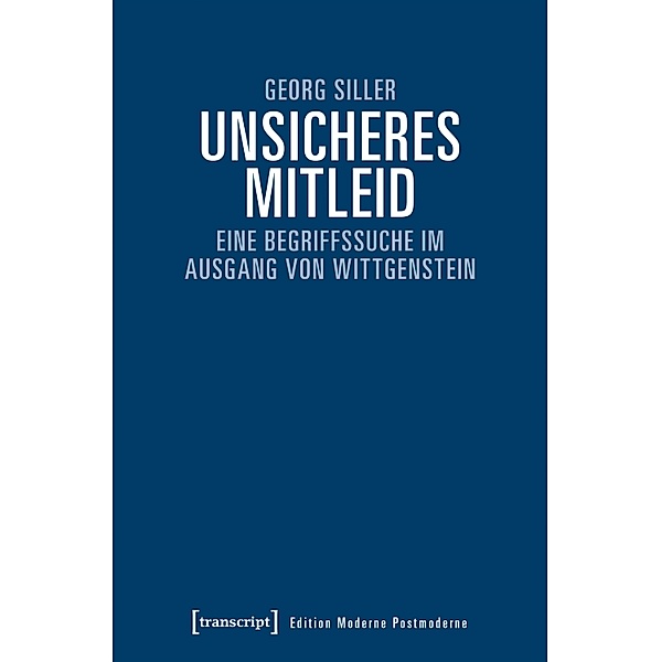 Unsicheres Mitleid / Edition Moderne Postmoderne, Georg Siller