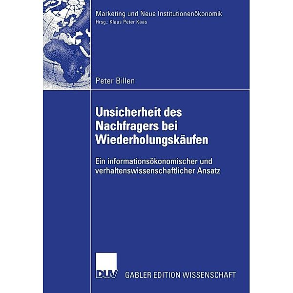 Unsicherheit des Nachfragers bei Wiederholungskäufen / Marketing und Neue Institutionenökonomik, Peter Billen