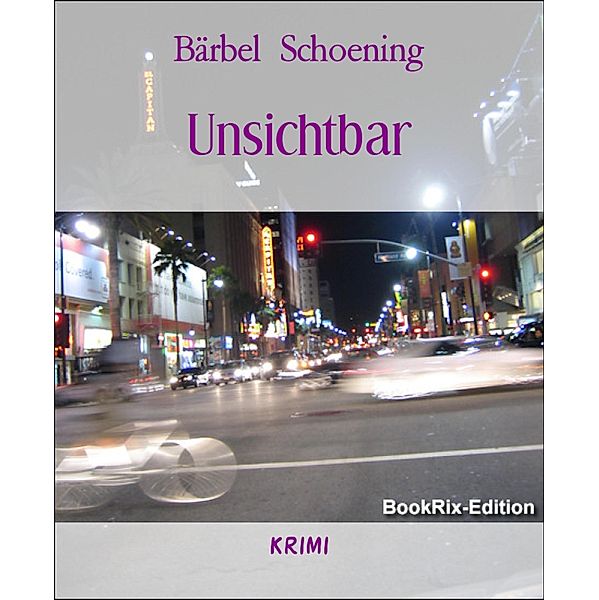 Unsichtbar, Bärbel Schoening