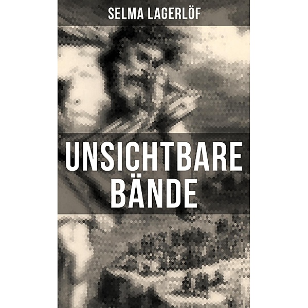 Unsichtbare Bände, Selma Lagerlöf