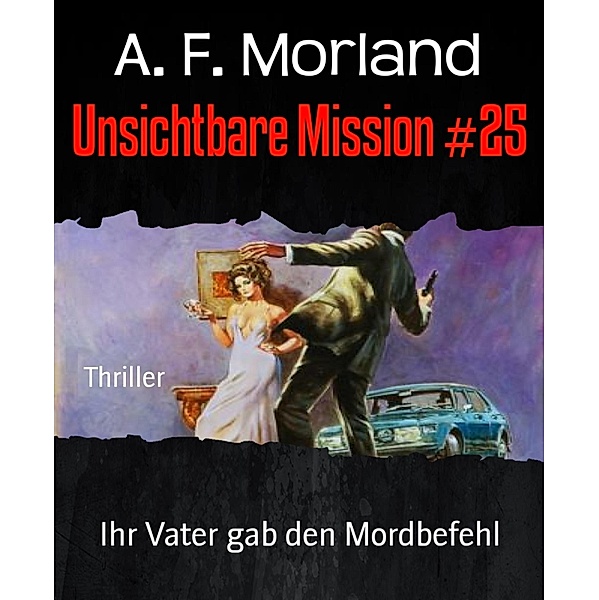 Unsichtbare Mission #25, A. F. Morland