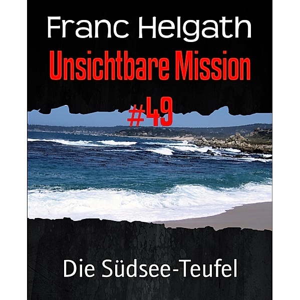 Unsichtbare Mission #49, Franc Helgath