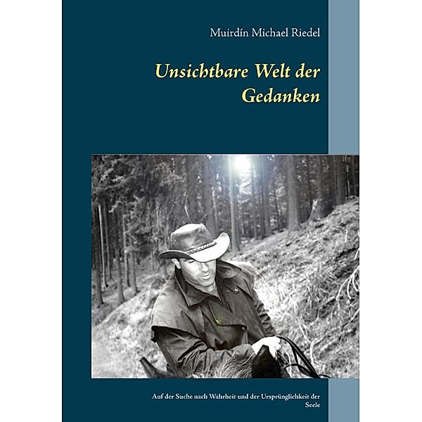 Unsichtbare Welt der Gedanken, Muirdín Michael Riedel