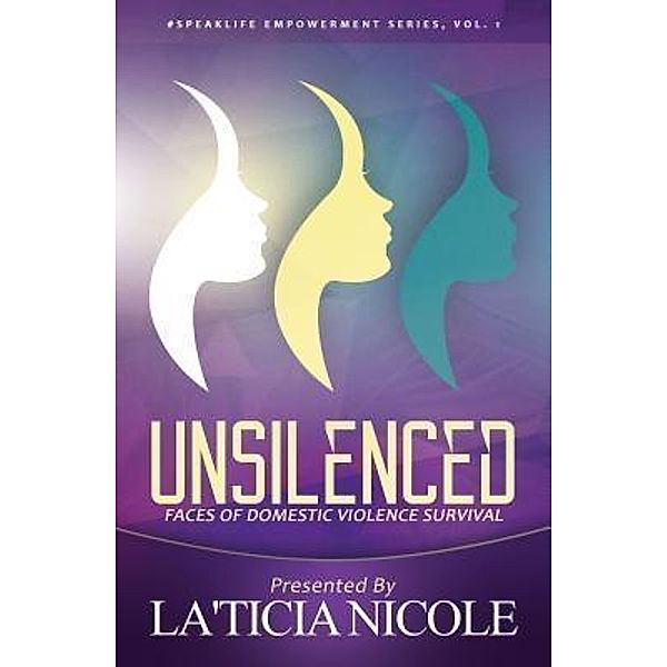 Unsilenced / Purposely Created Publishing Group, Laticia Nicole