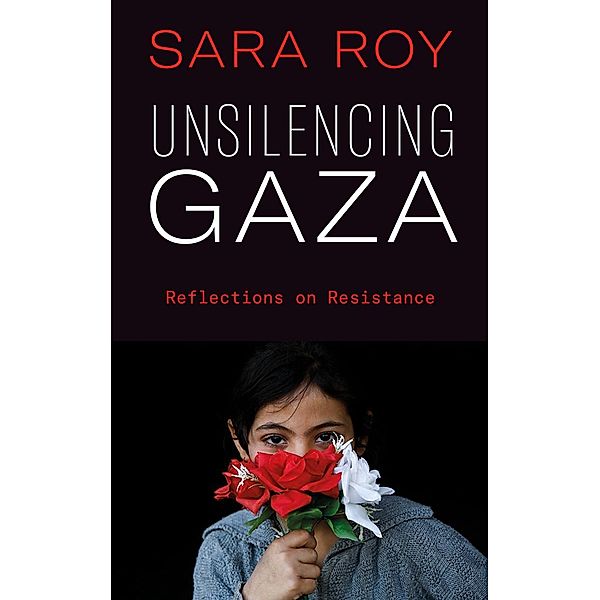 Unsilencing Gaza, Sara Roy