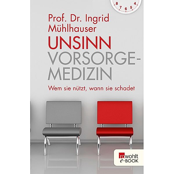 Unsinn Vorsorgemedizin, Ingrid Mühlhauser