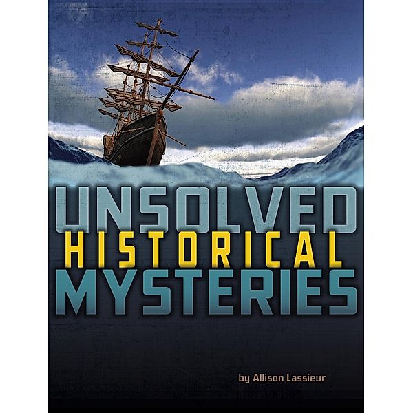 Unsolved Historical Mysteries, Allison Lassieur