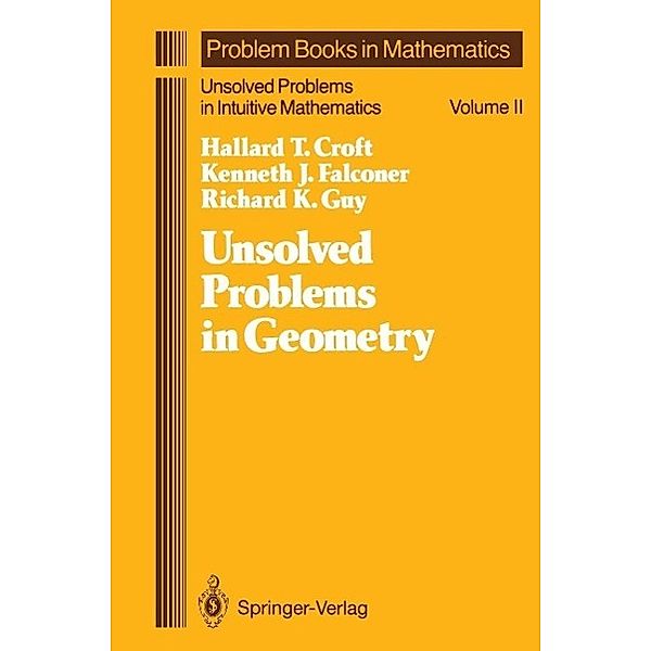 Unsolved Problems in Geometry / Problem Books in Mathematics Bd.2, Hallard T. Croft, Kenneth Falconer, Richard K. Guy