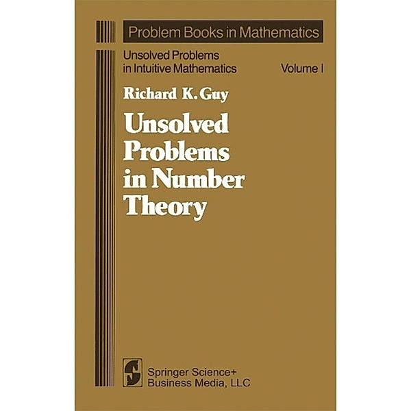 Unsolved Problems in Number Theory / Problem Books in Mathematics Bd.1, Richard Guy, R. K. Guy