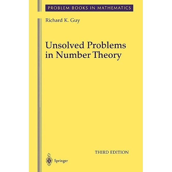 Unsolved Problems in Number Theory / Problem Books in Mathematics Bd.1, Richard Guy