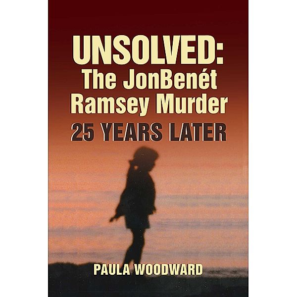 Unsolved: The JonBenét Ramsey Murder 25 Years Later, Paula Woodward