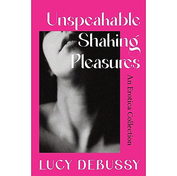 Unspeakable Shaking Pleasures, Lucy Debussy