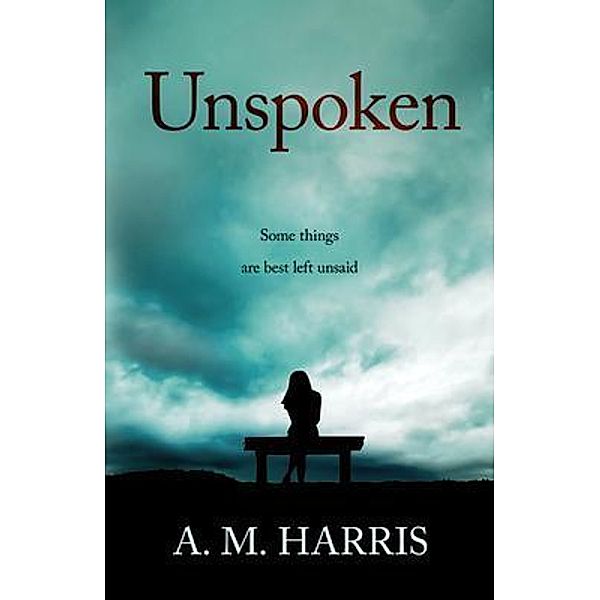 Unspoken, Anne M. Harris