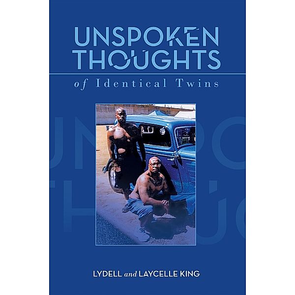 Unspoken Thoughts of Identical Twins, Lydell, Laycelle King