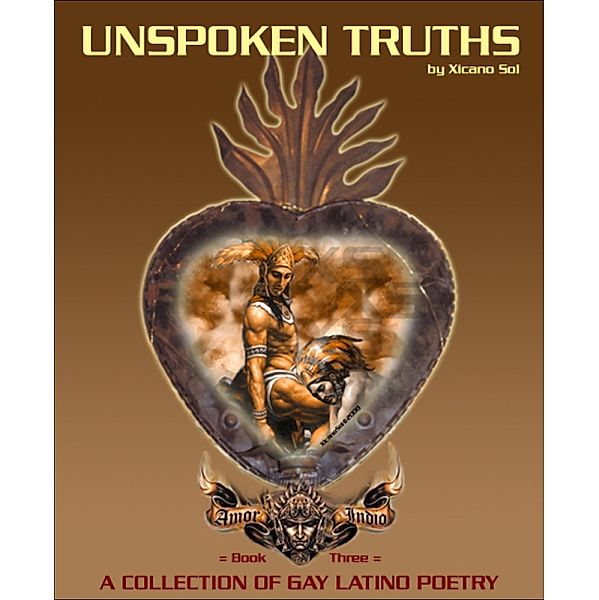 Unspoken Truths: Book Three, Xicano Sol