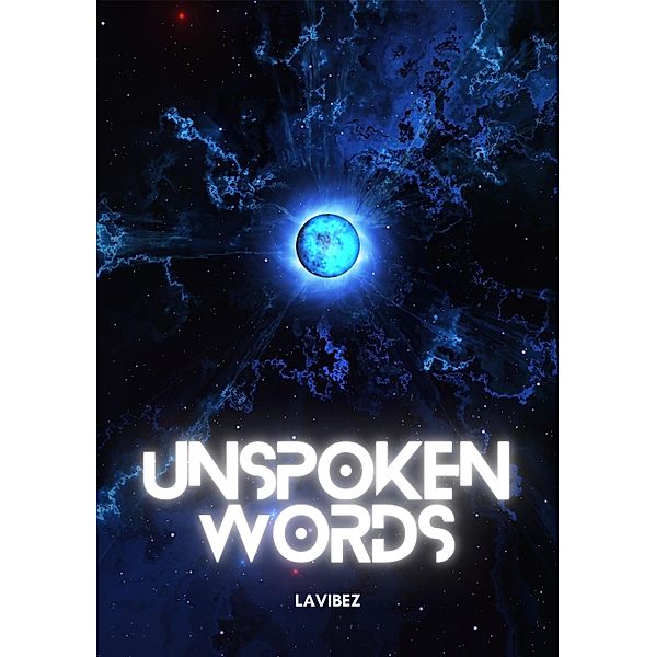 UNSPOKEN WORDS, Lavibez