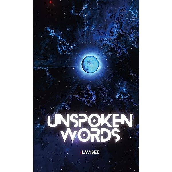 UNSPOKEN WORDS, Lavibez