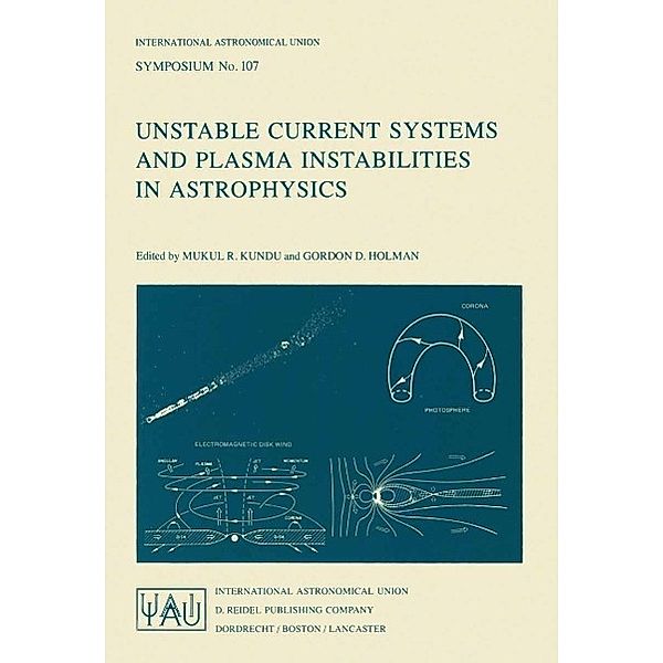 Unstable Current Systems and Plasma Instabilities in Astrophysics / International Astronomical Union Symposia Bd.107