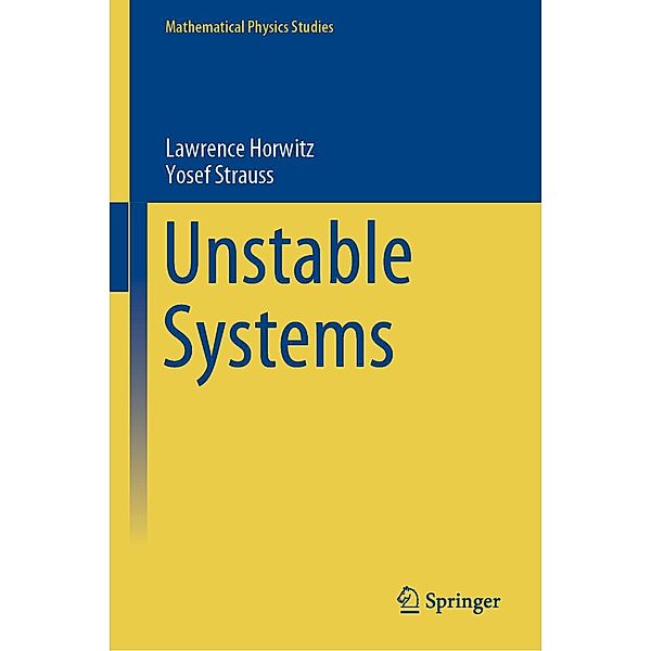 Unstable Systems / Mathematical Physics Studies, Lawrence Horwitz, Yosef Strauss