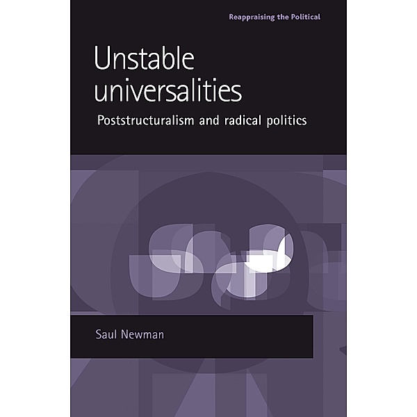 Unstable universalities / Reappraising the Political, Saul Newman