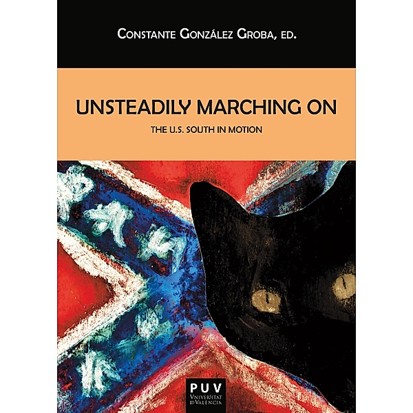 Unsteadily Marching on the U.S. South Motion / Biblioteca Javier Coy d'estudis Nord-Americans Bd.98, Aavv